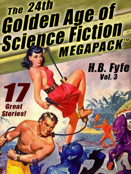 Title details for The 24th Golden Age of Science Fiction by H.B. Fyfe - Available